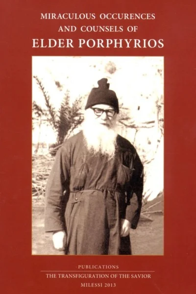Miraculous Occurences and Counsels of Elder Porphyrios