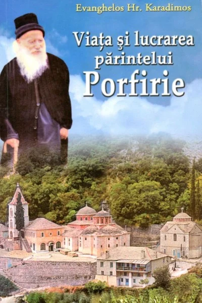 Viata si lucrarea parintelui Porfirie